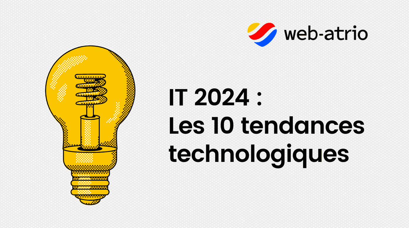 IT 2024 : Les 10 tendances technologiques 